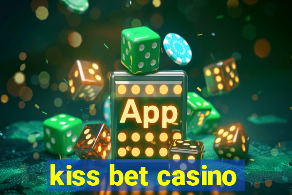 kiss bet casino