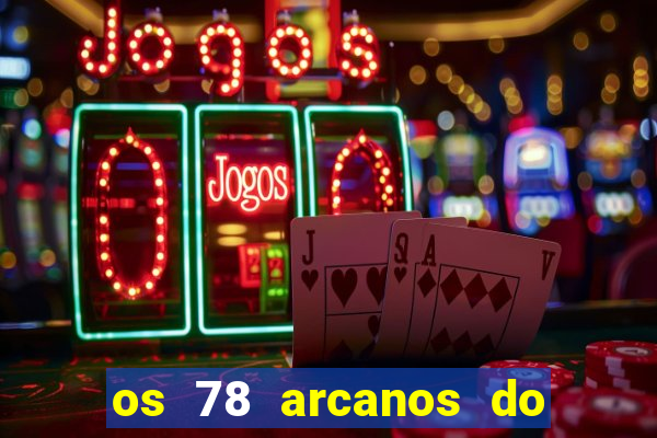 os 78 arcanos do tarot e seus significados pdf