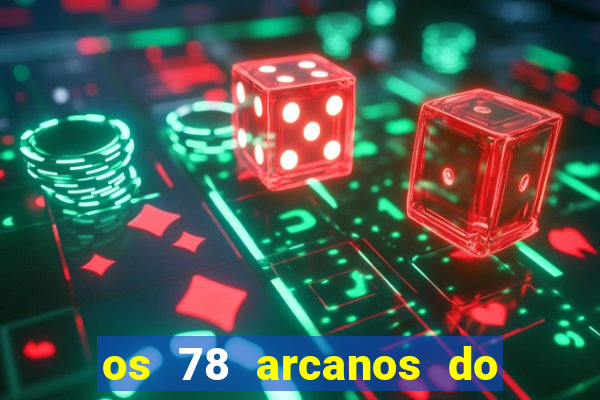 os 78 arcanos do tarot e seus significados pdf