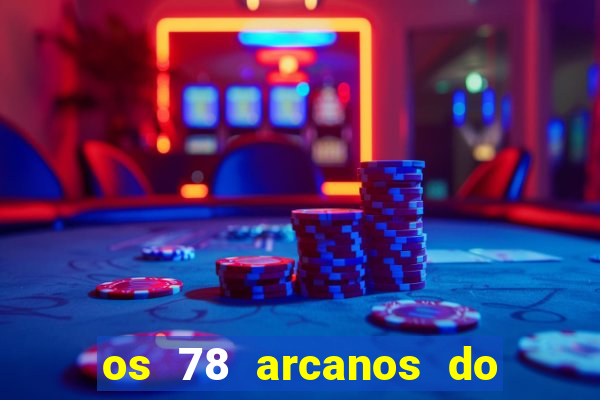 os 78 arcanos do tarot e seus significados pdf