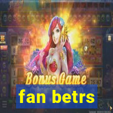 fan betrs