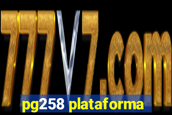 pg258 plataforma