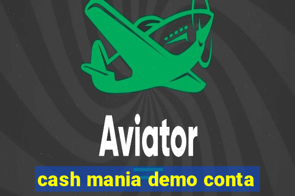 cash mania demo conta