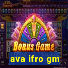 ava ifro gm