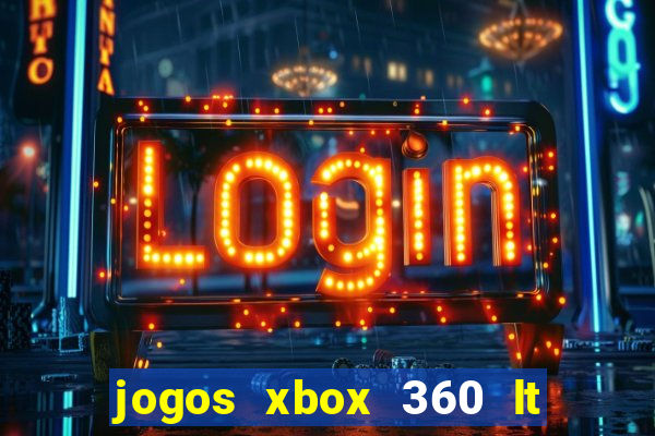 jogos xbox 360 lt 3.0 download