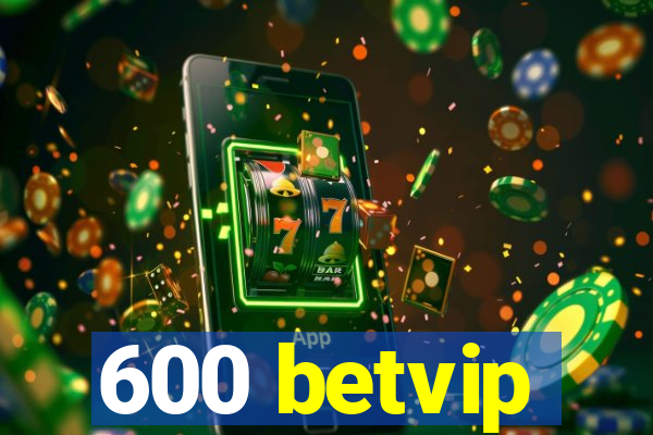 600 betvip