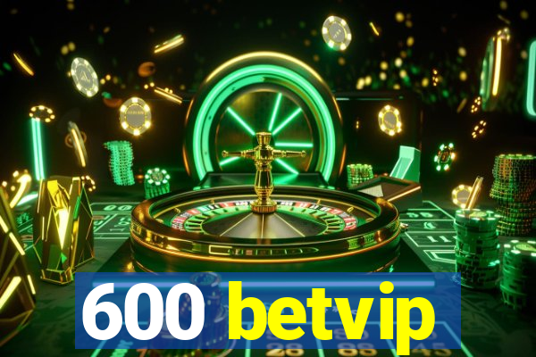 600 betvip