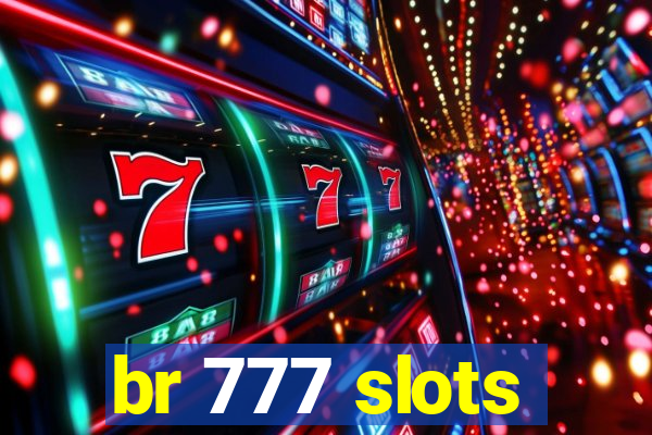 br 777 slots