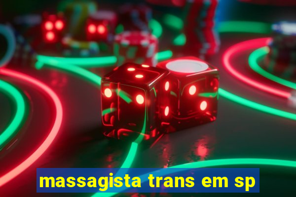 massagista trans em sp