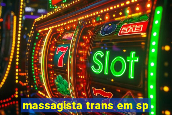 massagista trans em sp