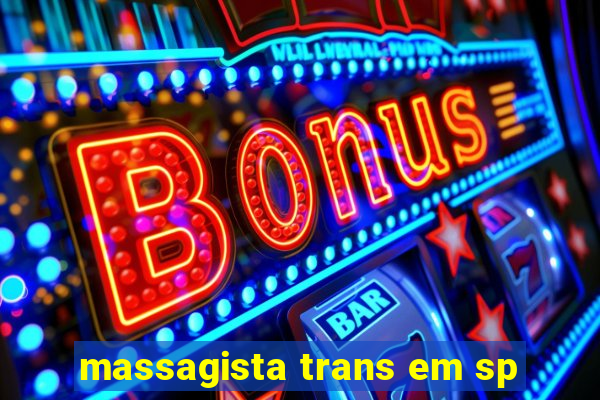 massagista trans em sp