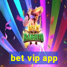 bet vip app