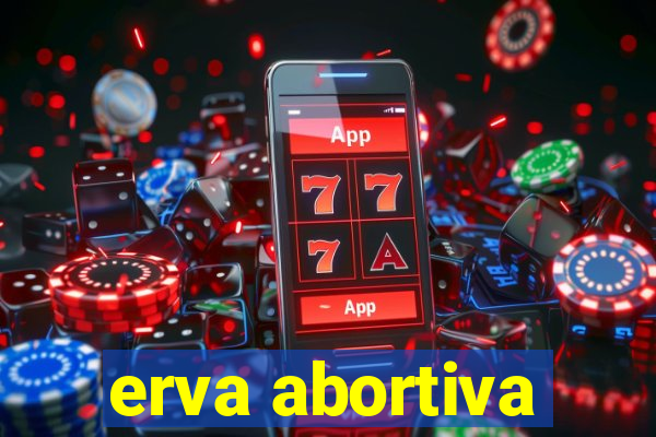 erva abortiva