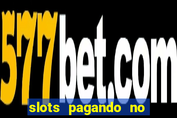 slots pagando no cadastro 2024