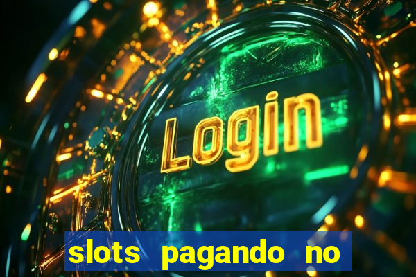 slots pagando no cadastro 2024