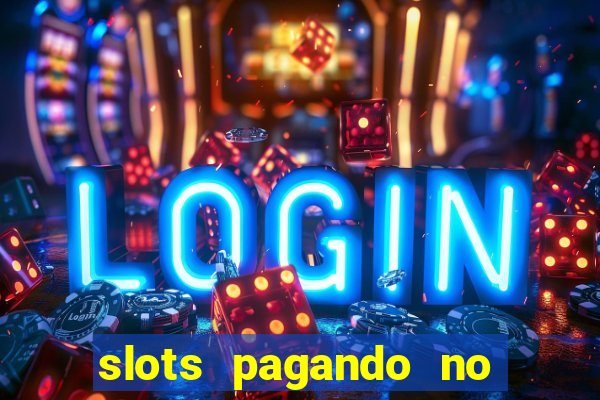 slots pagando no cadastro 2024