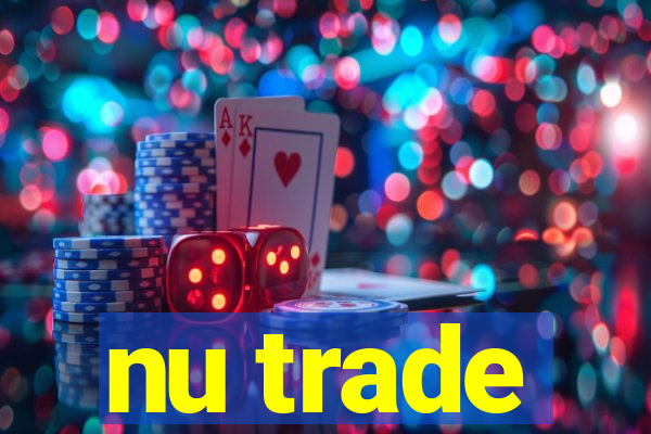 nu trade