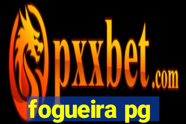 fogueira pg