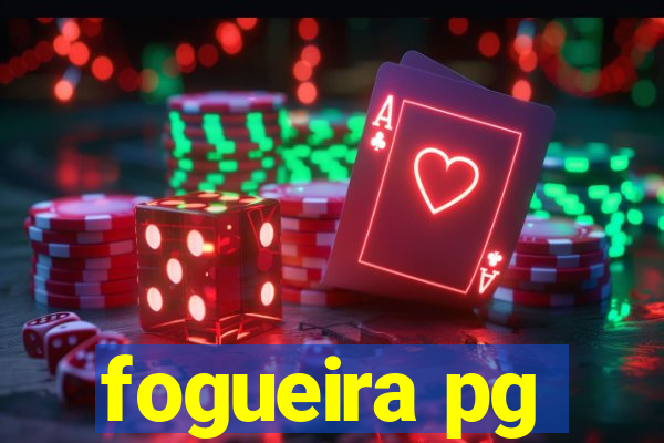 fogueira pg