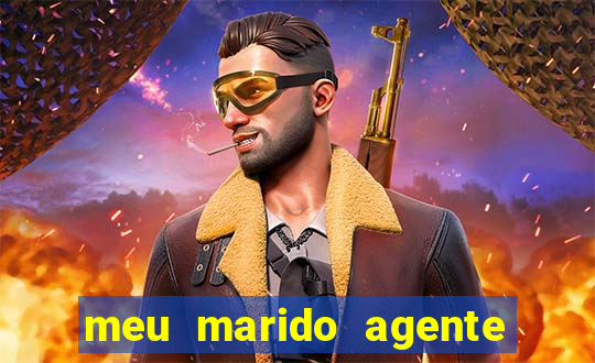 meu marido agente secreto completo