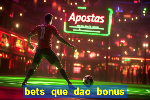 bets que dao bonus no cadastro sem deposito