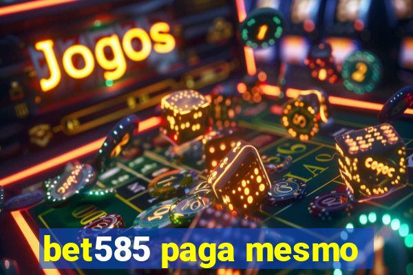 bet585 paga mesmo