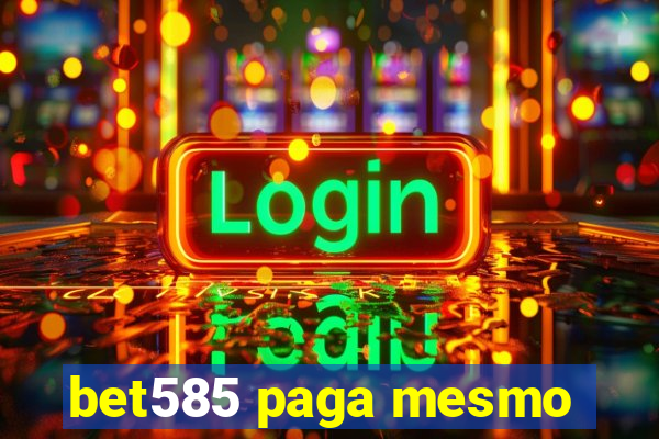 bet585 paga mesmo