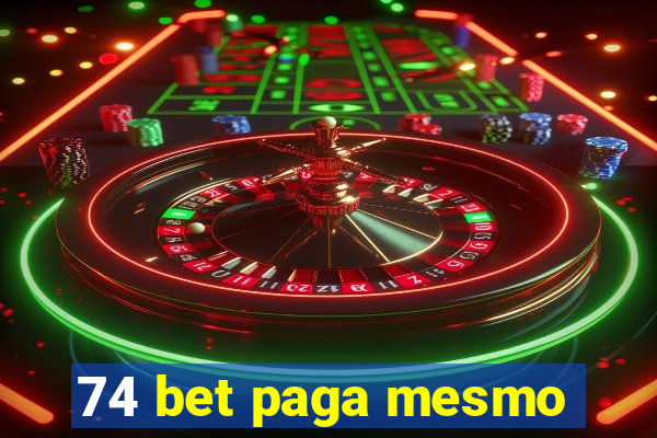 74 bet paga mesmo