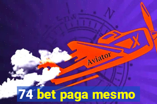 74 bet paga mesmo