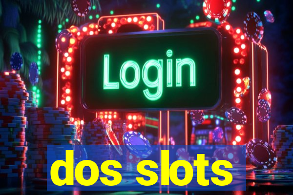 dos slots