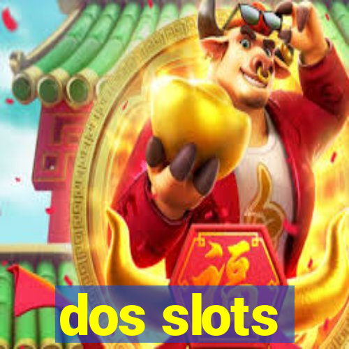 dos slots