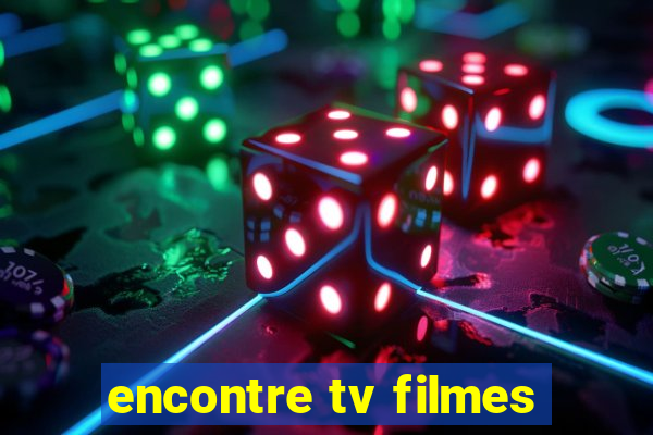 encontre tv filmes