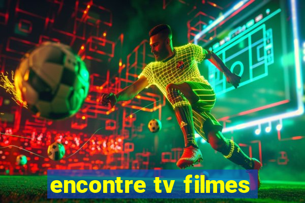 encontre tv filmes