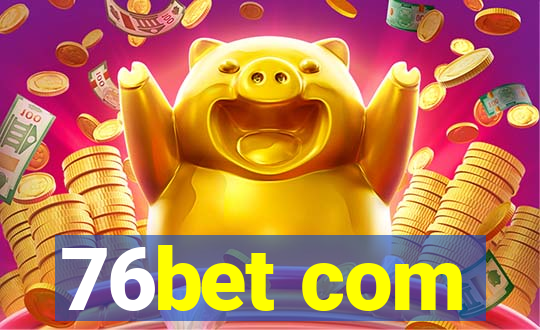 76bet com