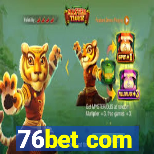 76bet com