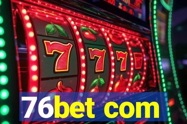 76bet com