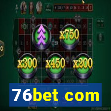 76bet com