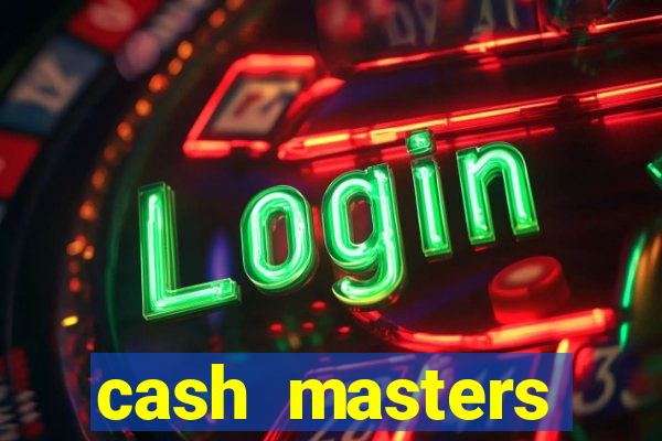 cash masters dinheiro infinito