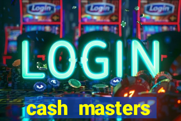 cash masters dinheiro infinito