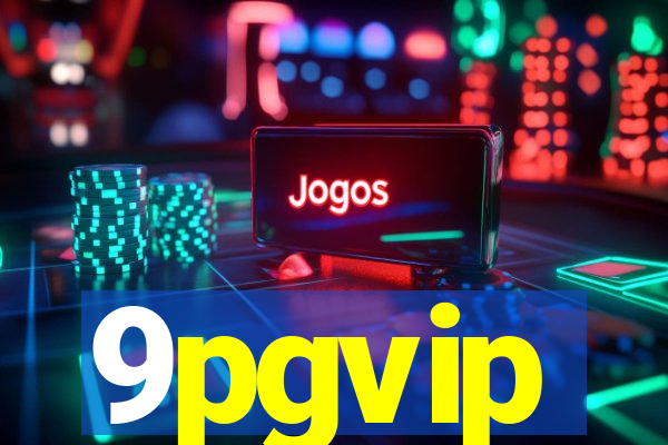 9pgvip