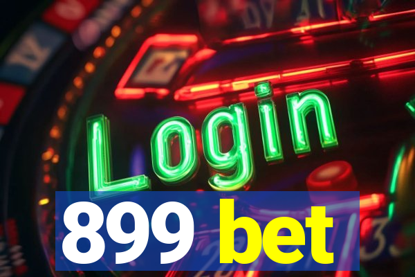 899 bet