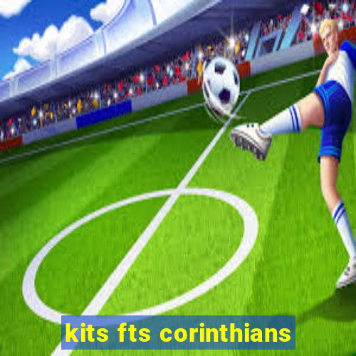 kits fts corinthians