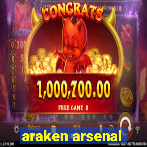 araken arsenal