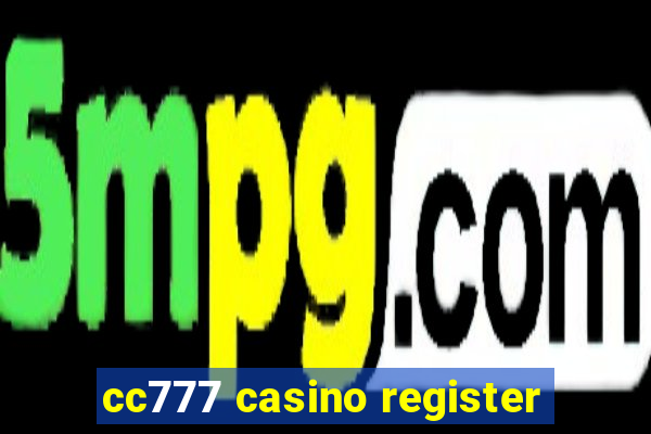 cc777 casino register