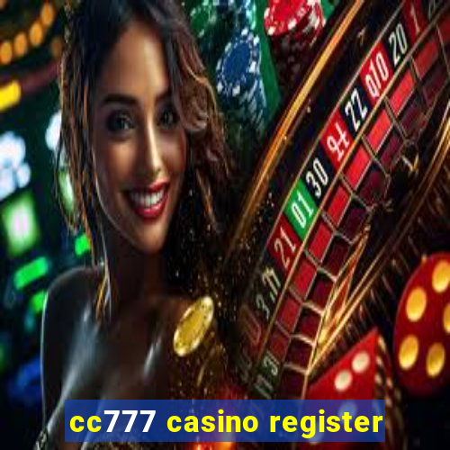 cc777 casino register