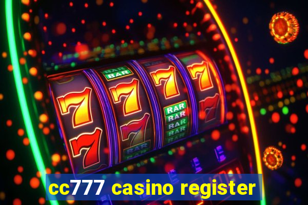 cc777 casino register