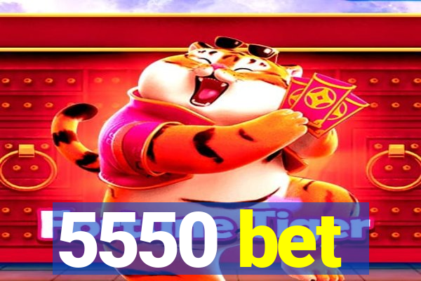 5550 bet