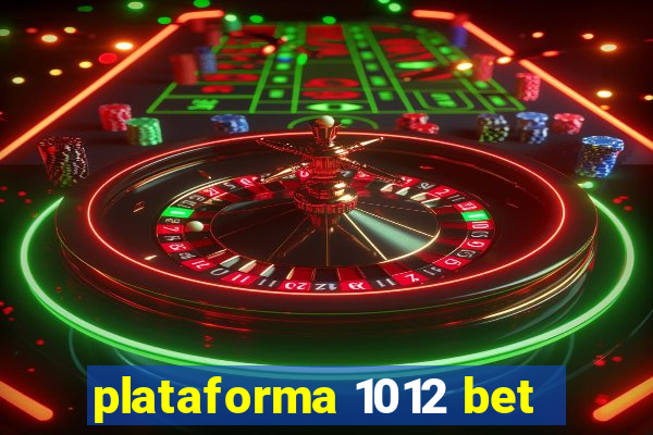 plataforma 1012 bet