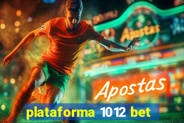 plataforma 1012 bet