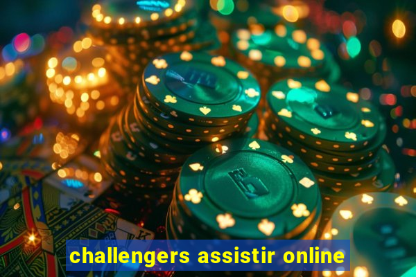 challengers assistir online